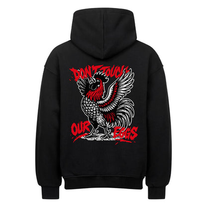 Don't Touch Our Eggs - Unisex Oversized Hoodie - black - Oddytude