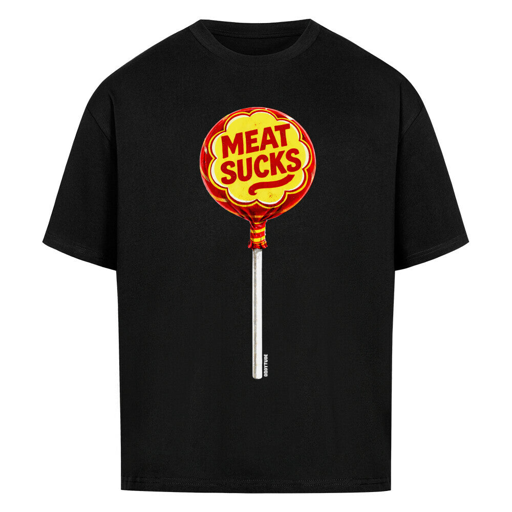Meat Sucks - Unisex Oversized Shirt - Oddytude